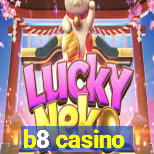 b8 casino